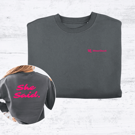 Crew You - She Said (Women's Oversized Sweatshirt) - Pink Luxe Finish